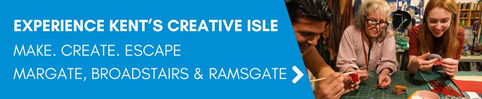 Make, Create, Escape to the Isle of Thanet in Kent